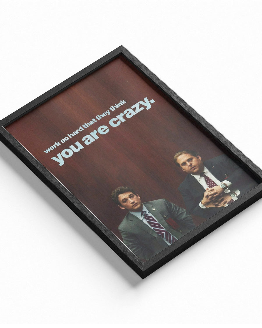 Work So Hard They Think You're Crazy poster design close-up