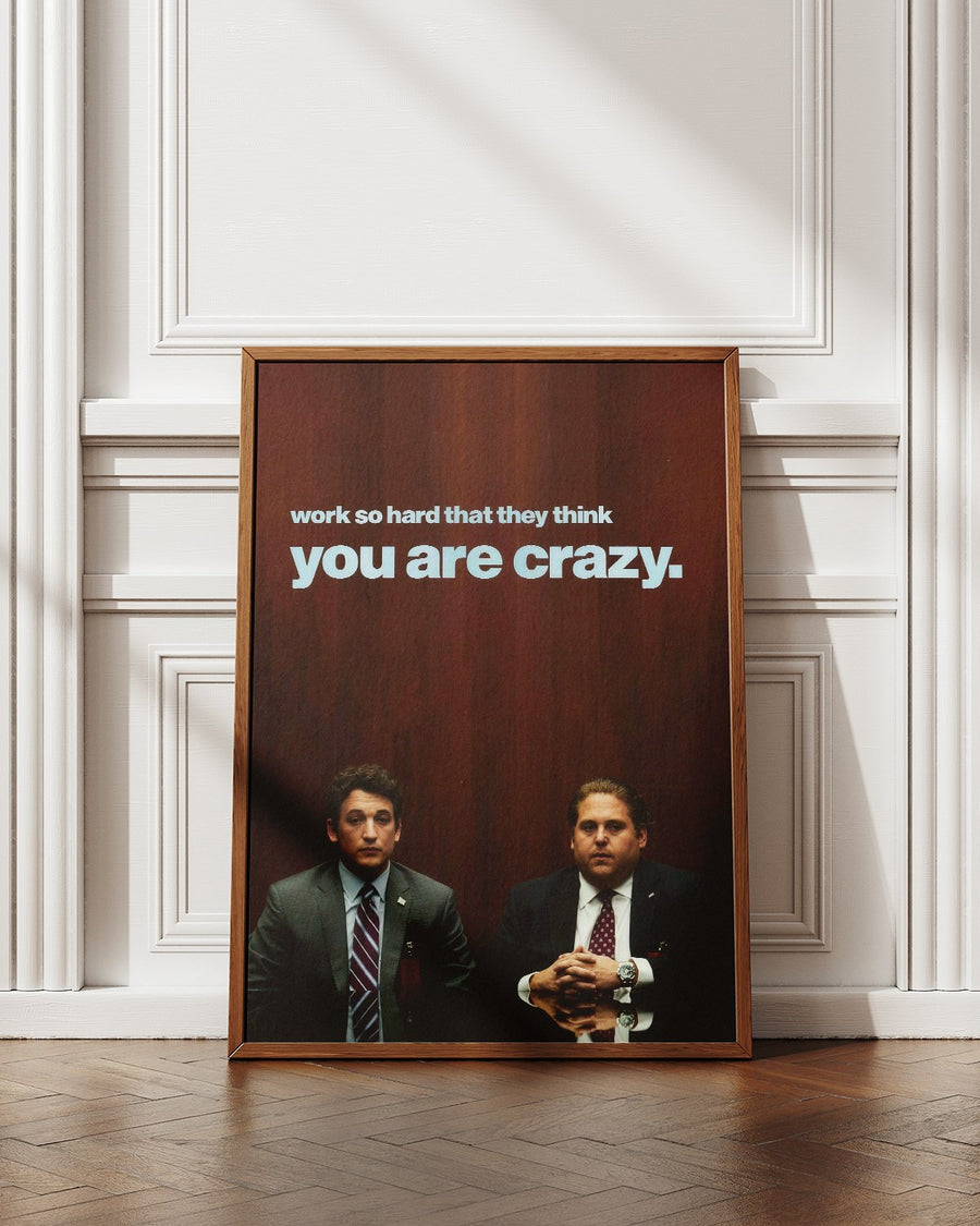 Work So Hard They Think You're Crazy poster styled room photo 3