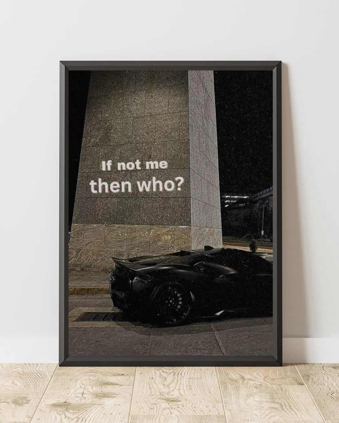 If not me then who? poster — Framory Prints