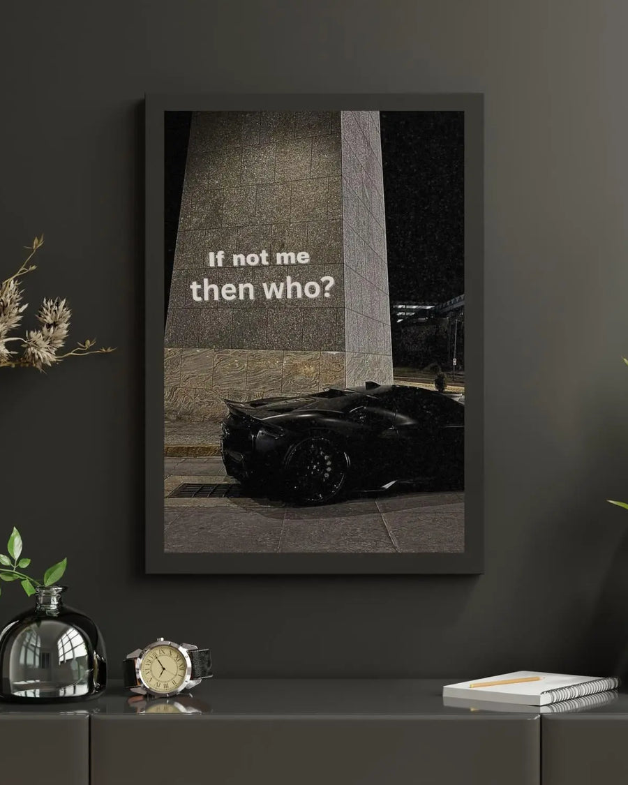 If not me then who? poster styled room photo 8