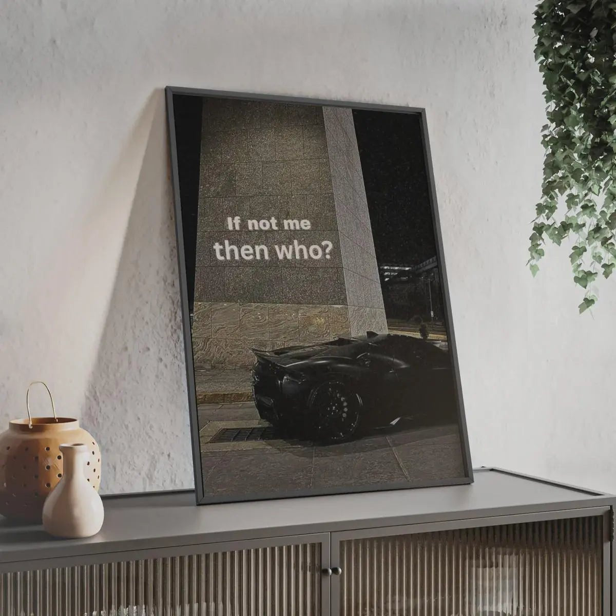 If not me then who? poster styled room photo 3