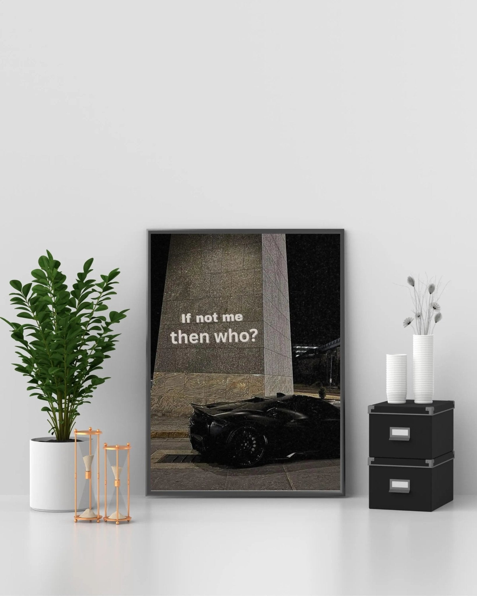 If not me then who? poster styled room photo 6