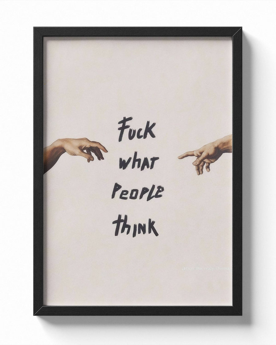 Fuck What People Think poster styled room photo 1