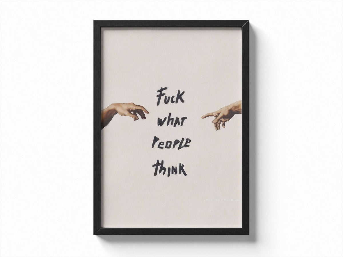 Fuck What People Think poster styled room photo 1