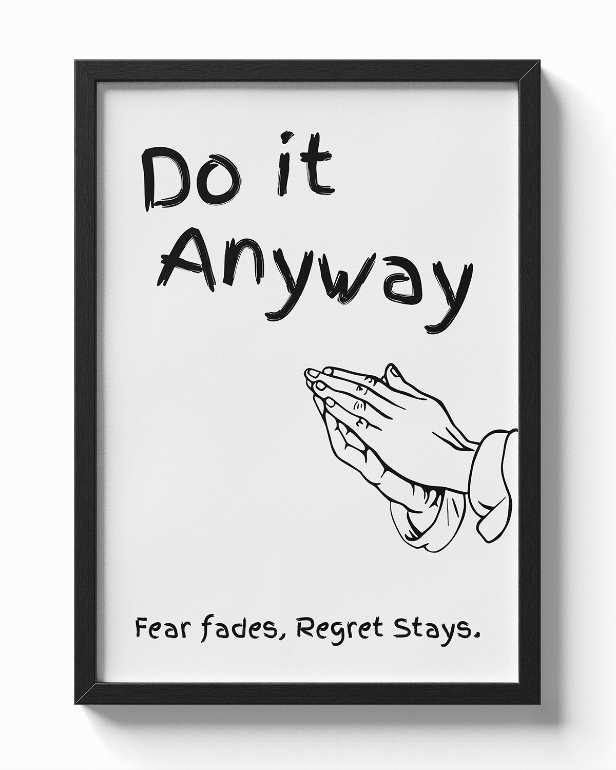 Do It Anyway poster — Framory Prints