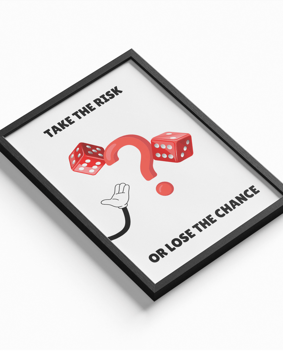 Take The Risk Or Lose The Chance poster styled room photo 1
