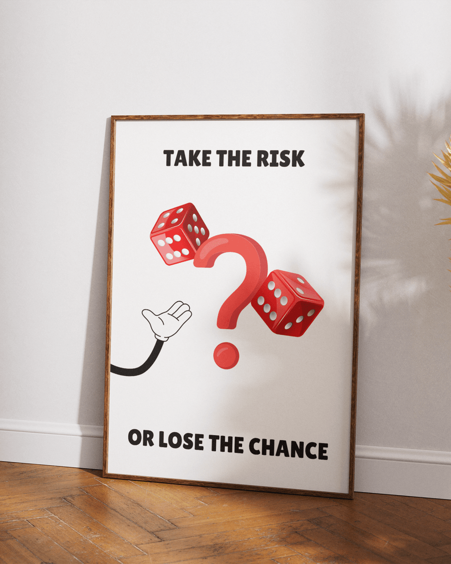 Take The Risk Or Lose The Chance poster styled room photo 2