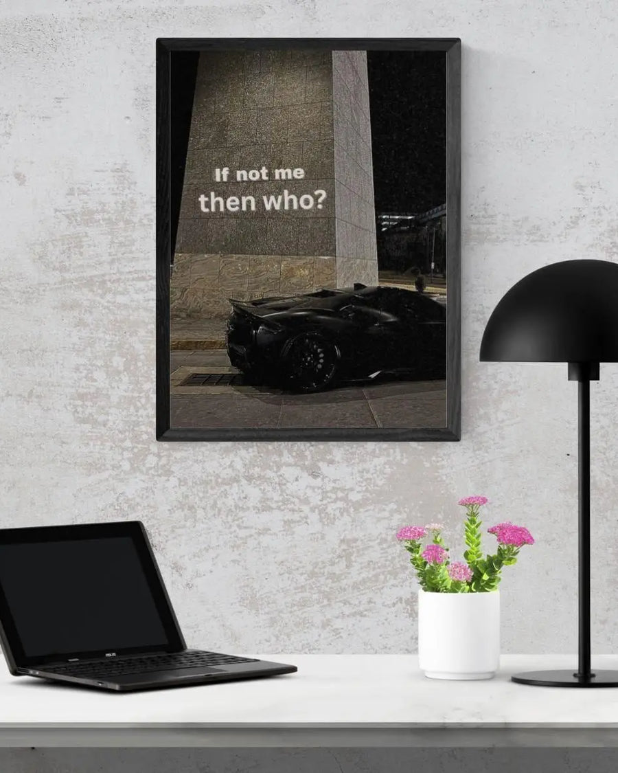 If not me then who? poster styled room photo 7