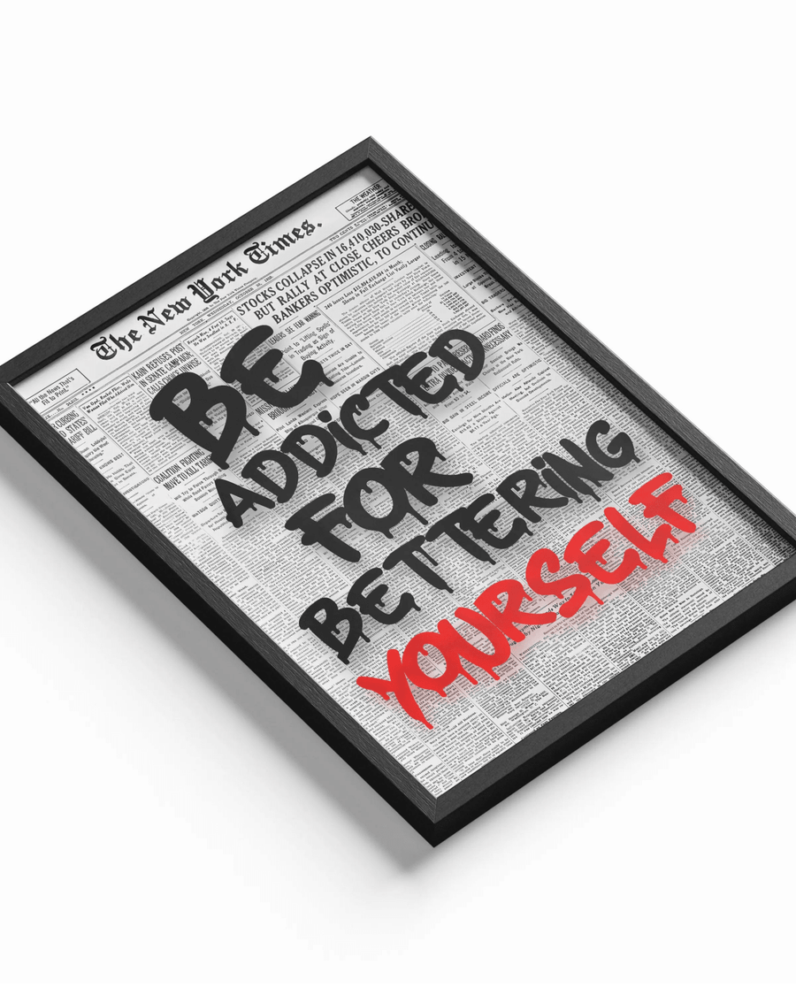 Be Addicted to Bettering Yourself poster styled room photo 1
