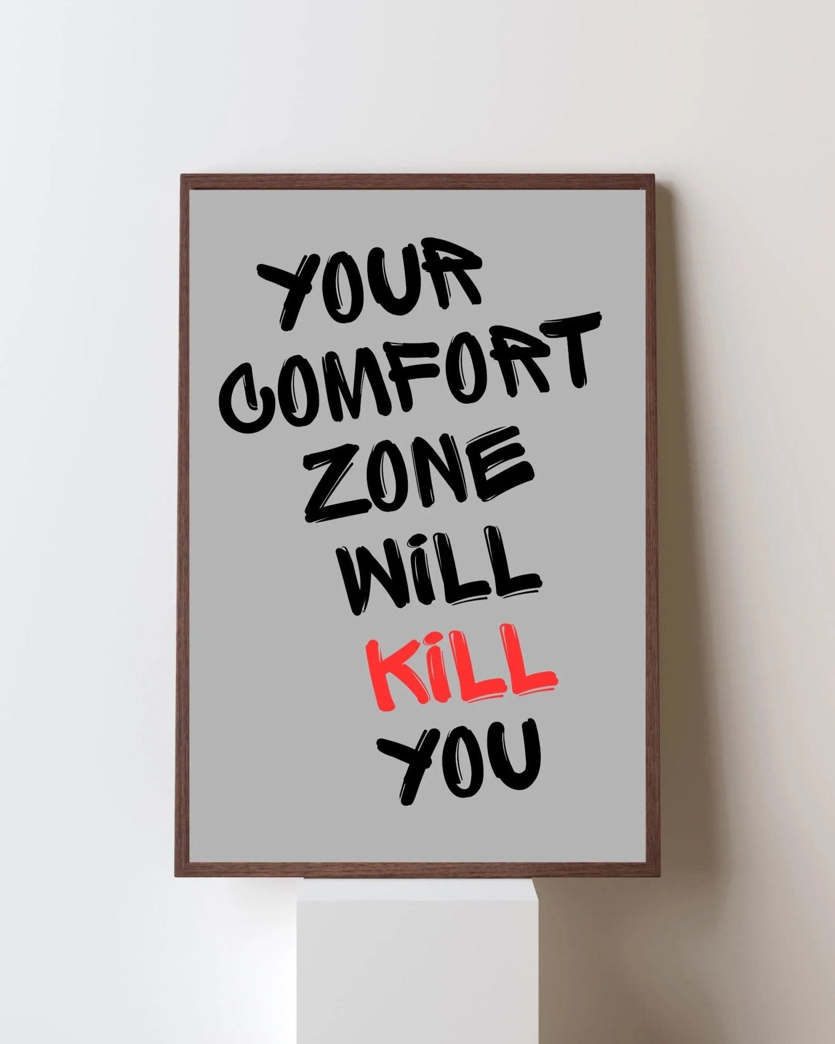Your Comfort Zone Will Kill You poster styled room photo 4