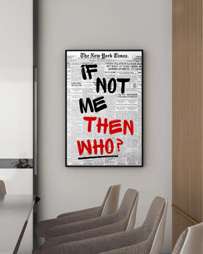 If Not Me, THEN WHO? Framory Prints