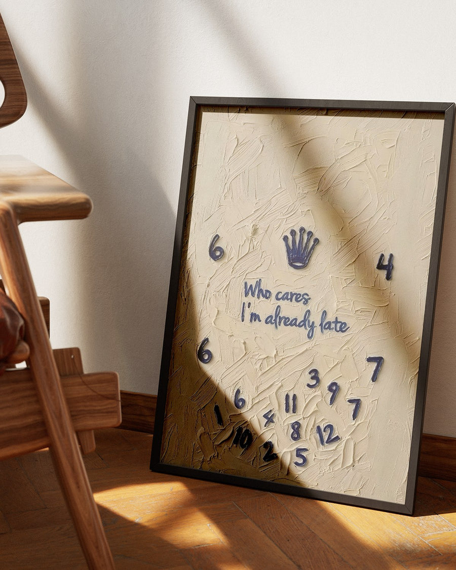 Who Cares, I'm Already Late poster — Framory Prints