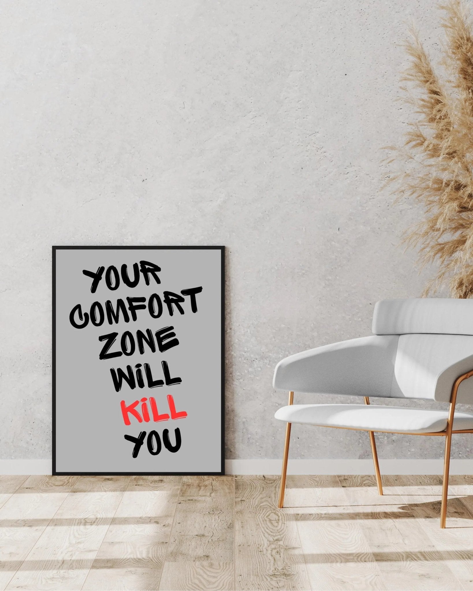 Your Comfort Zone Will Kill You poster styled room photo 3