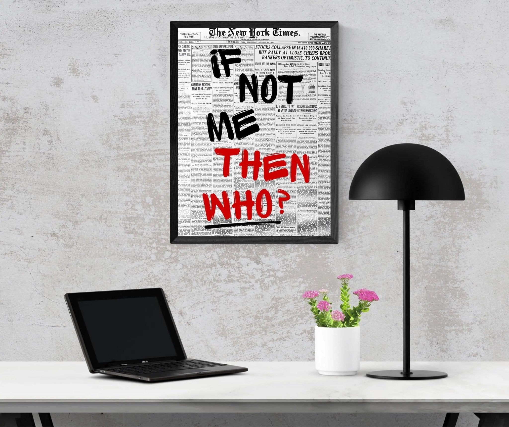 If Not Me, THEN WHO? poster styled room photo 6