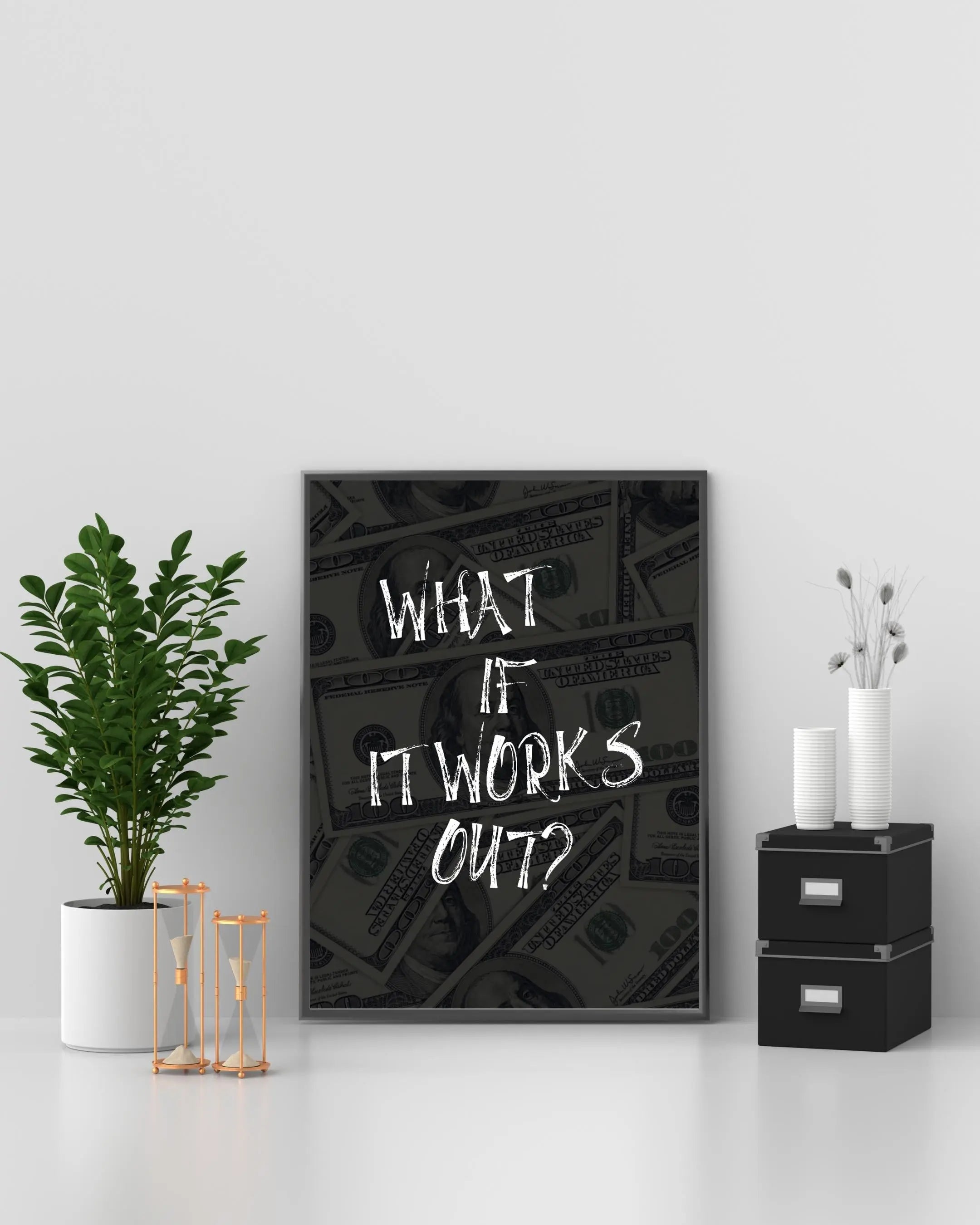 What if it all works out? 2 Framory Prints