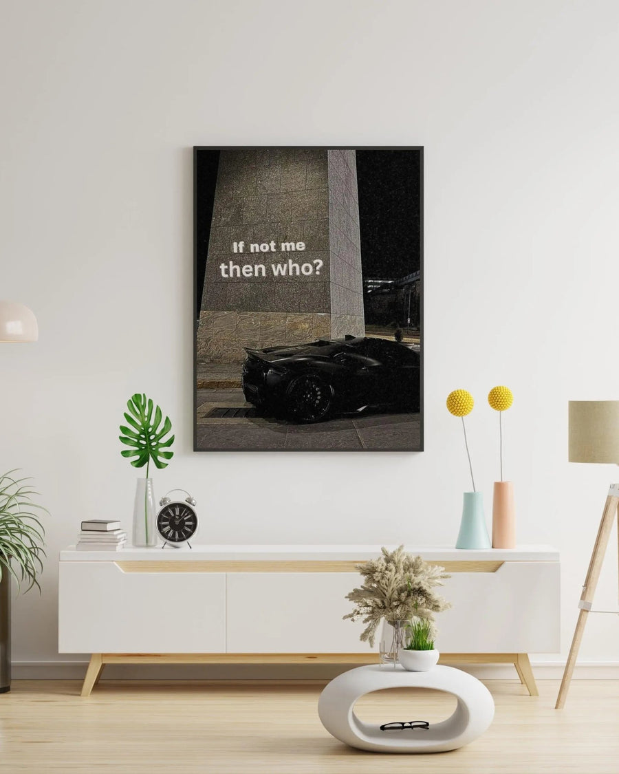 If not me then who? poster styled room photo 5