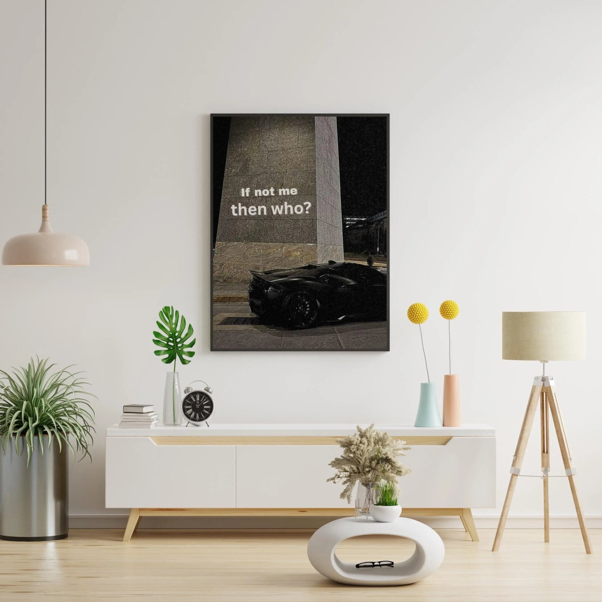 If not me then who? poster styled room photo 5