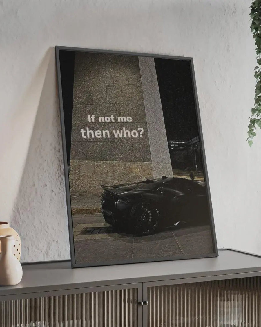 If not me then who? poster styled room photo 3
