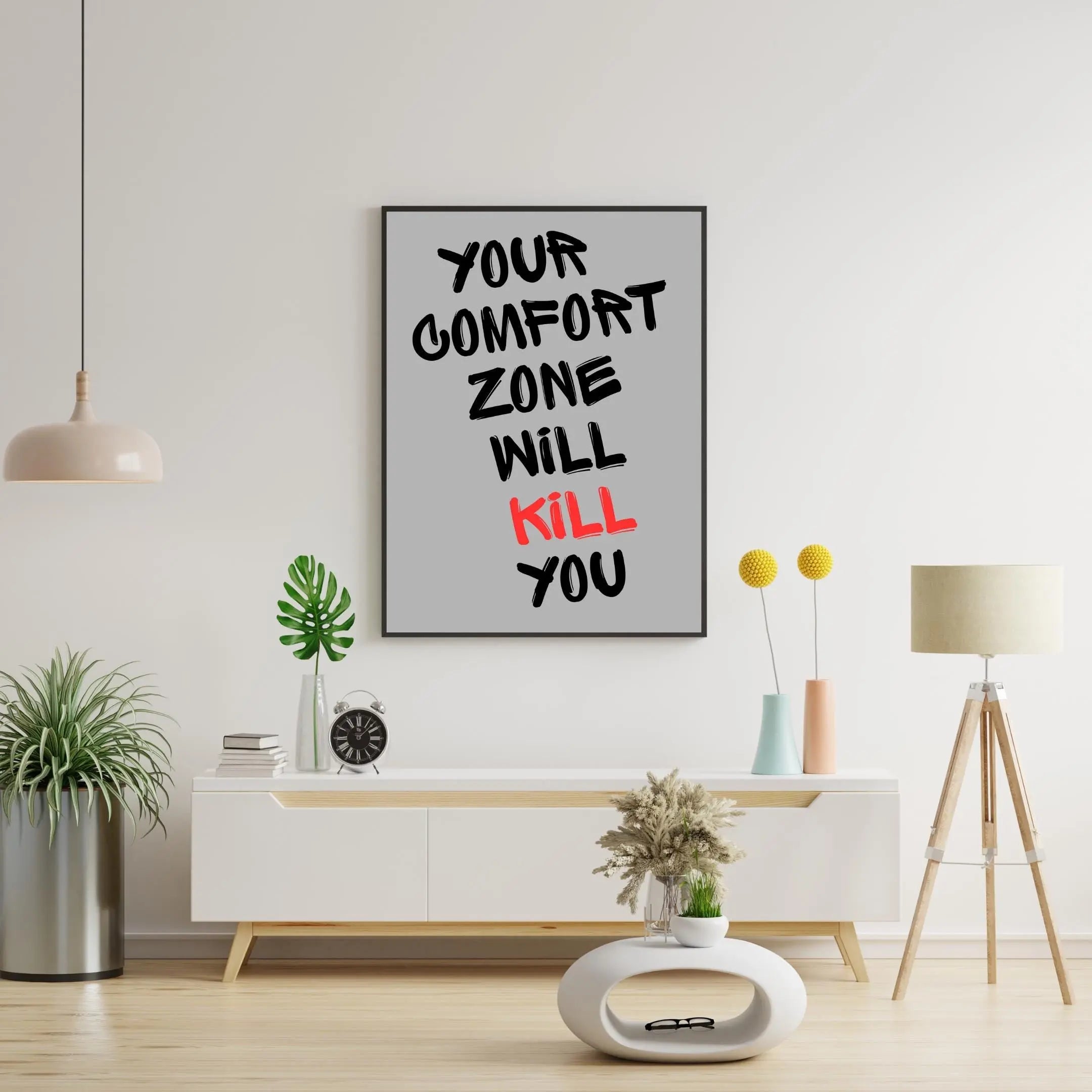 Your Comfort Zone Will Kill You Framory Prints