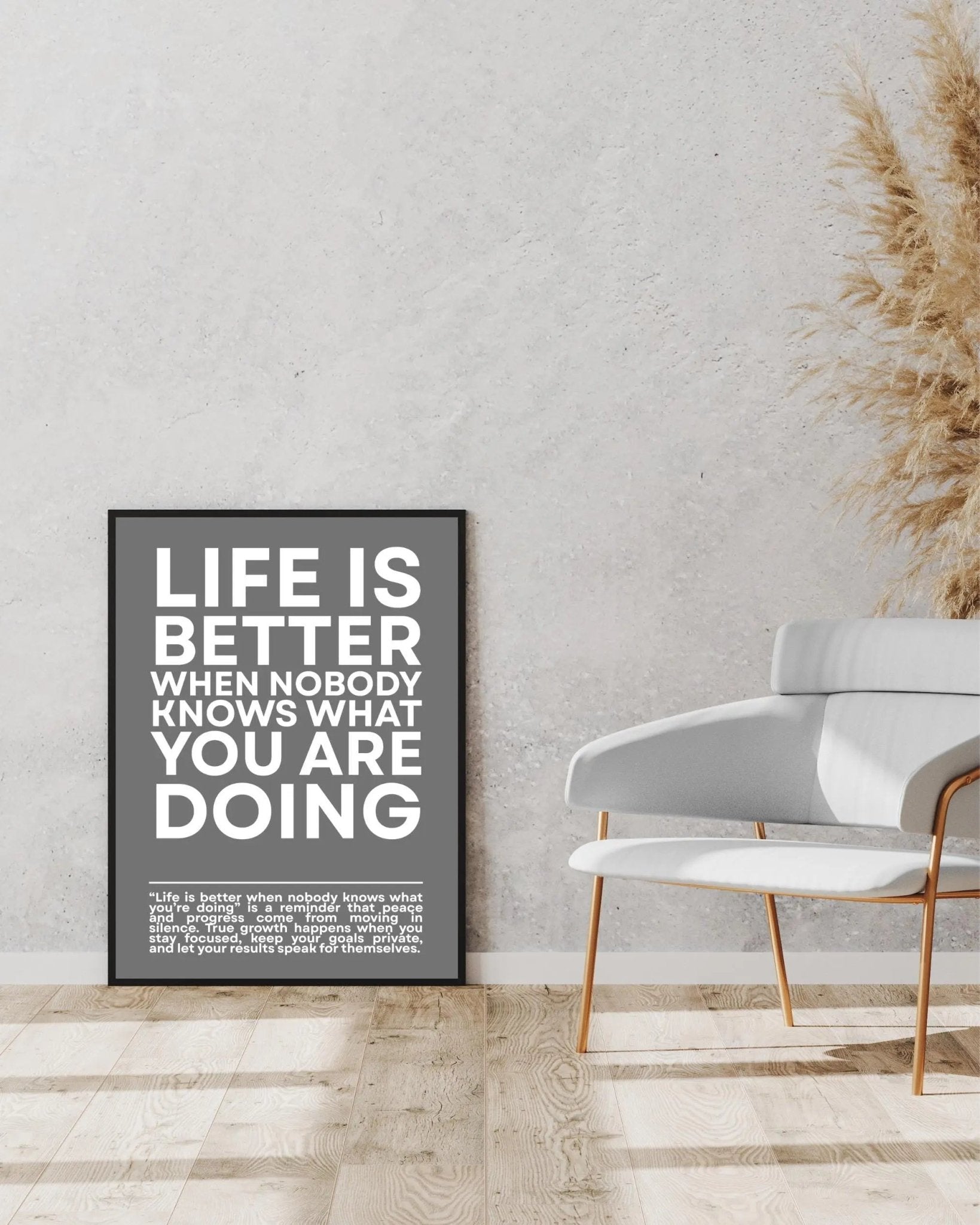 Life is Better When NOBODY Knows What You Are Doing poster styled room photo 2