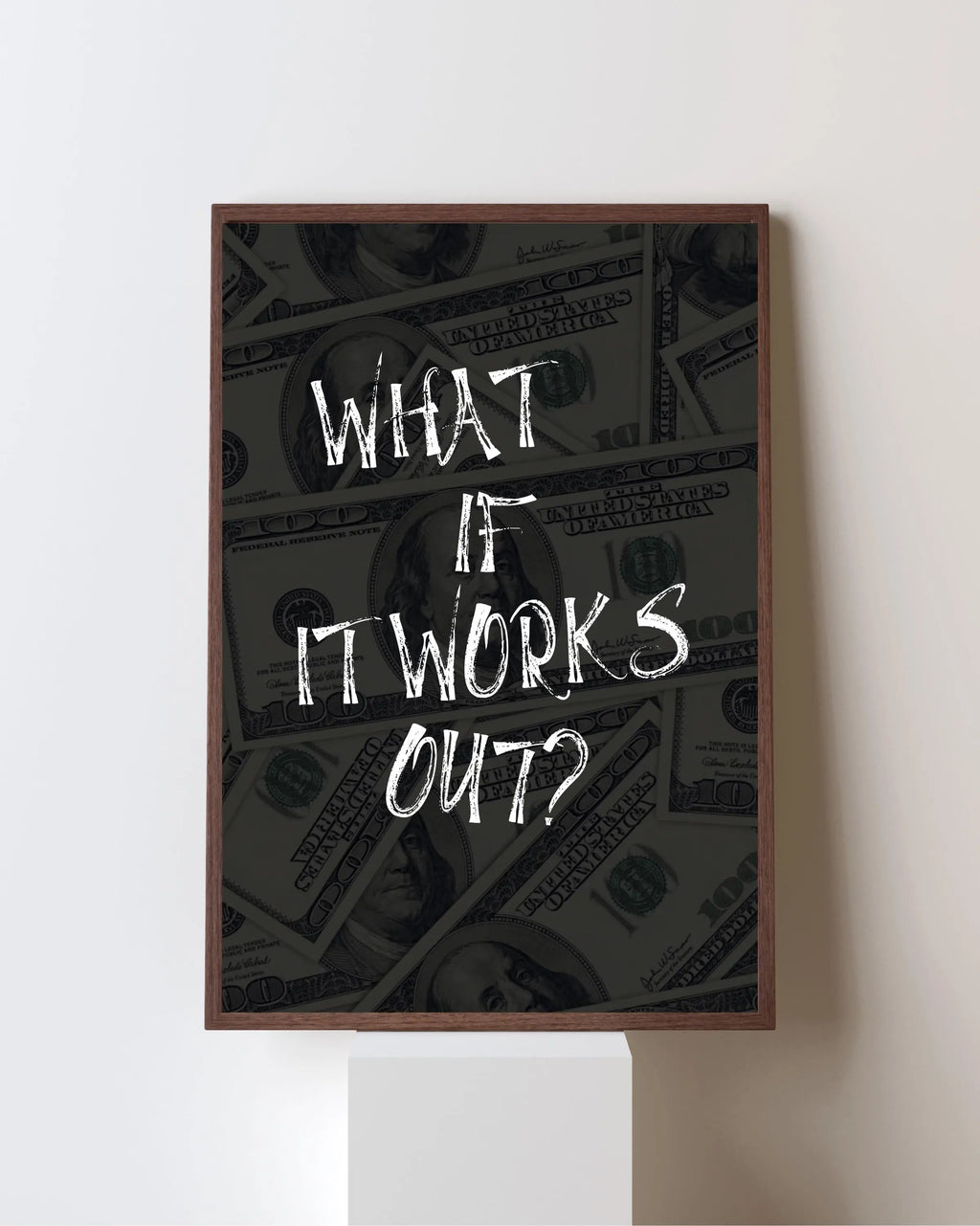 What if it all works out? 2 Framory Prints