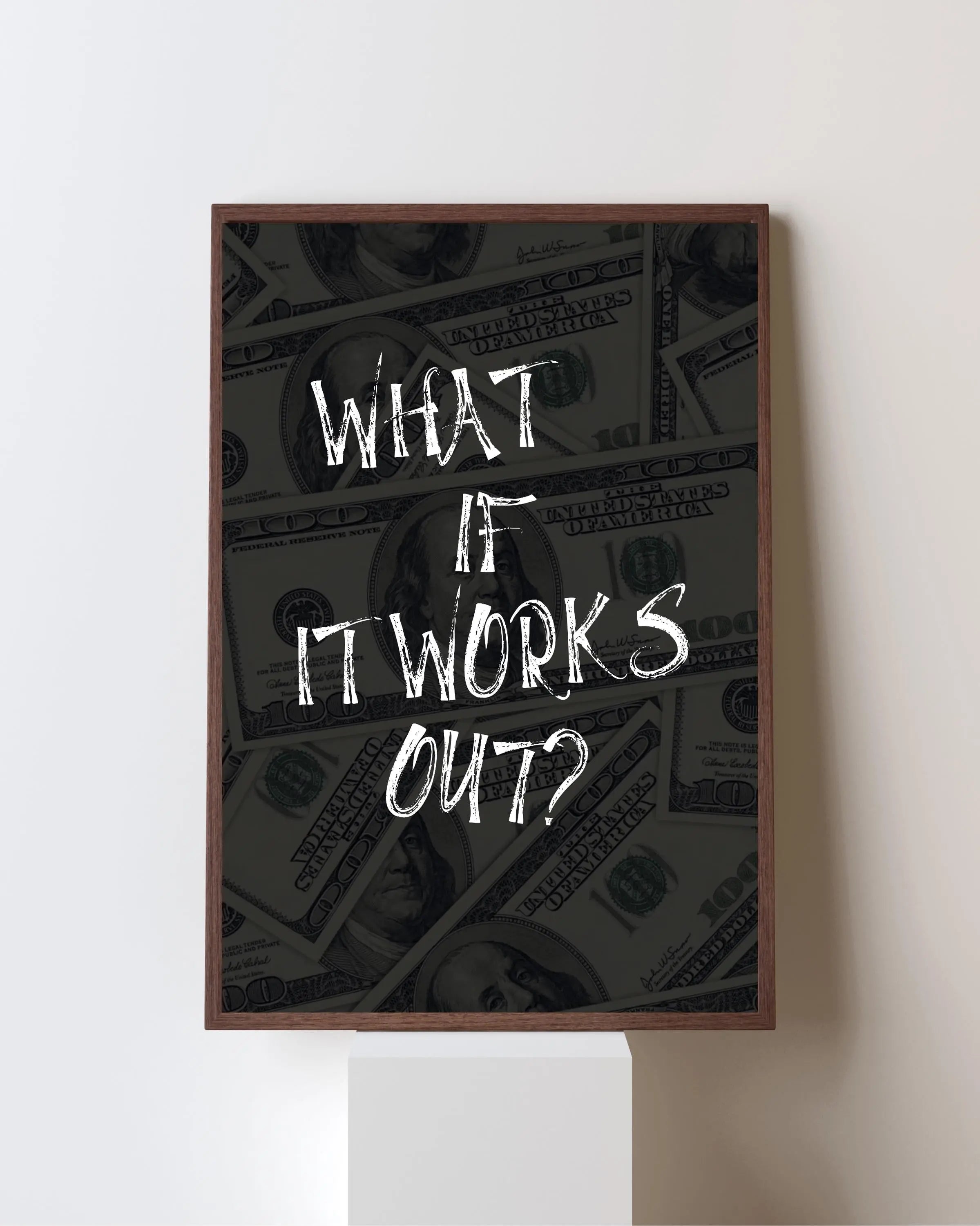 What if it all works out? 2 Framory Prints