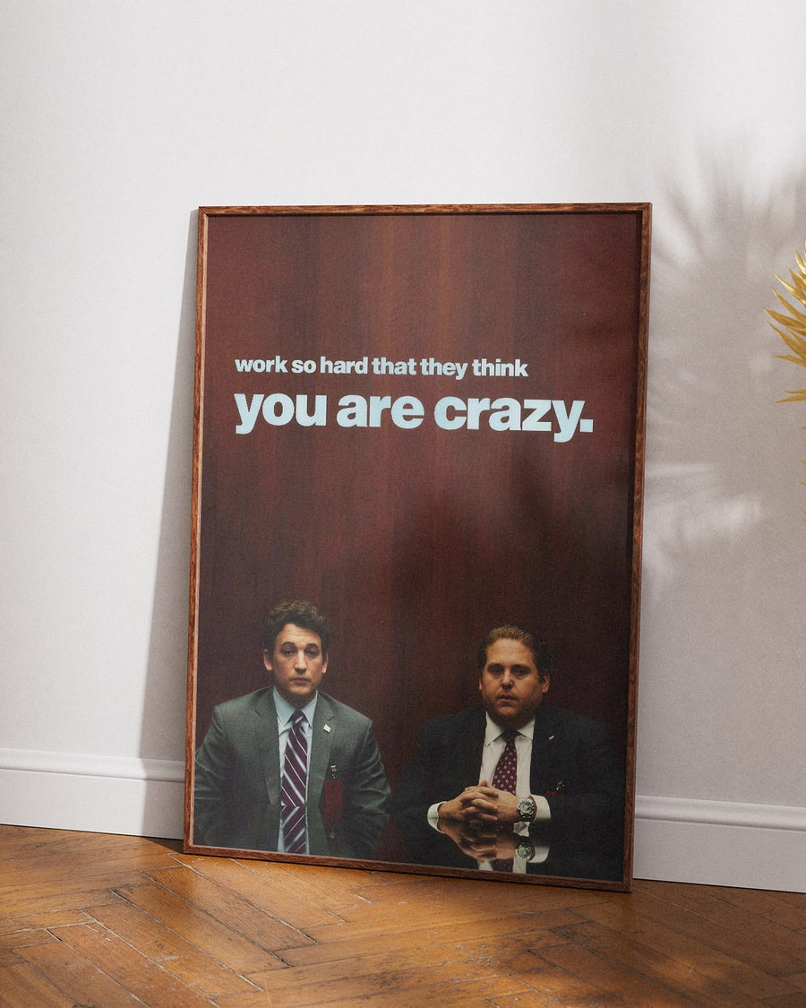 Work So Hard They Think You're Crazy poster styled room photo 5