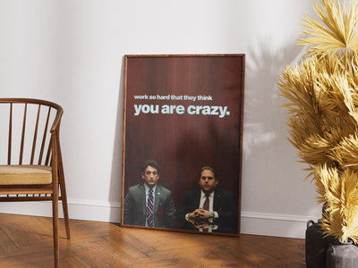 Work So Hard They Think You're Crazy poster styled room photo 5
