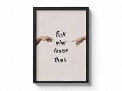 Fuck What People Think poster styled room photo 1