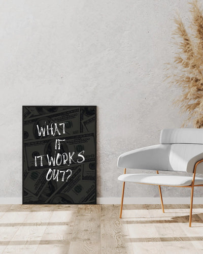 What if it all works out? 2 Framory Prints
