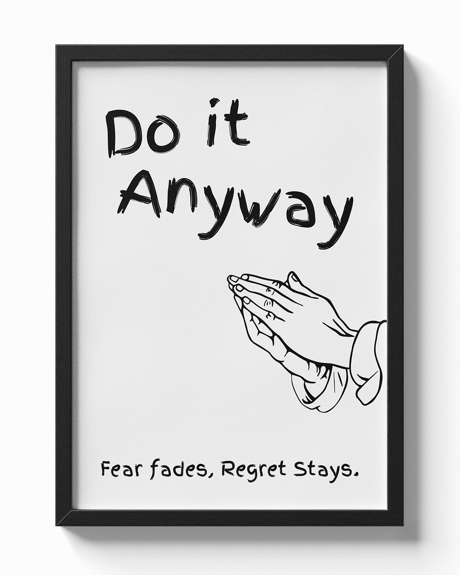 Do It Anyway poster — Framory Prints