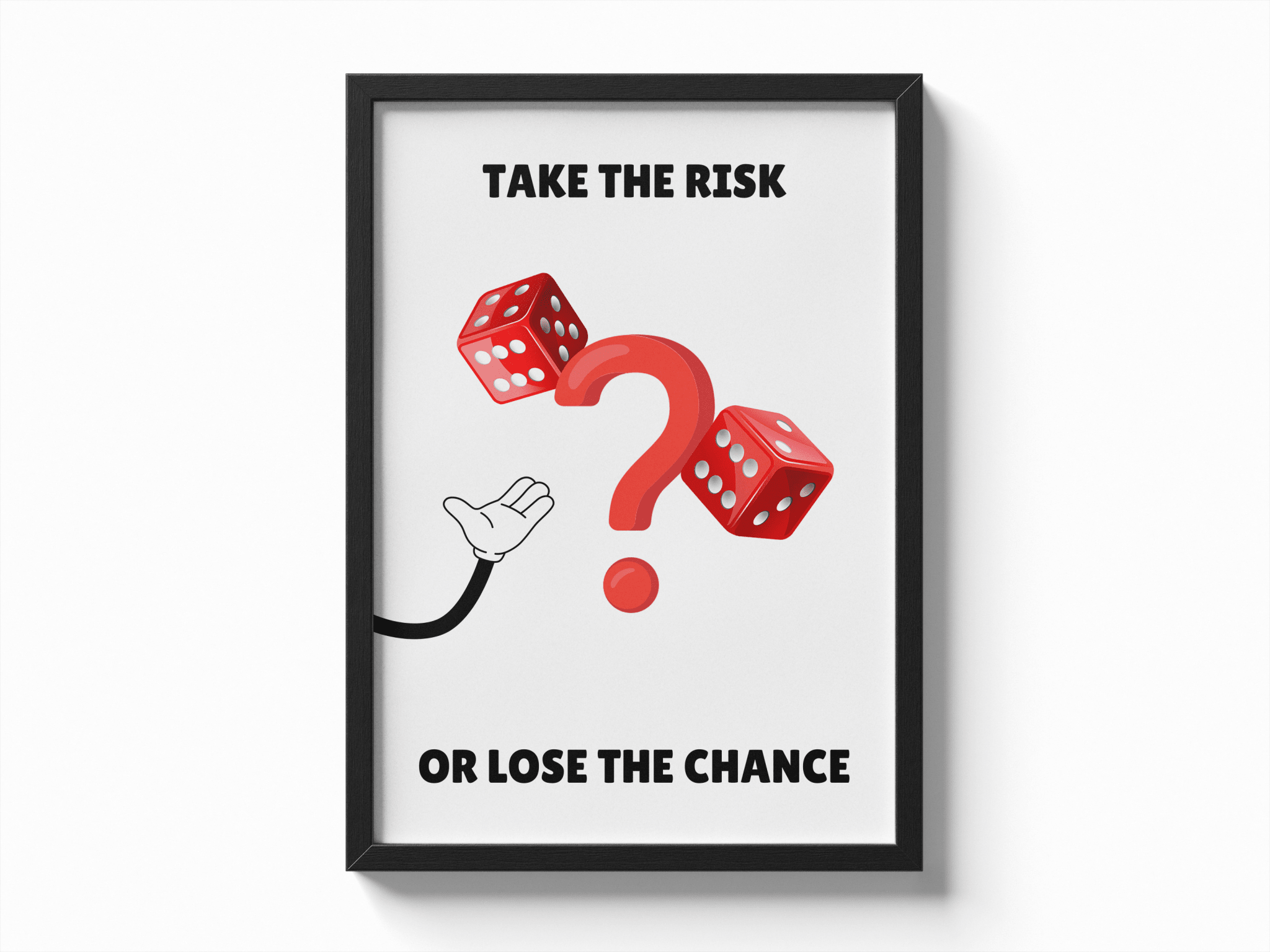 Take The Risk Or Lose The Chance poster — Framory Prints
