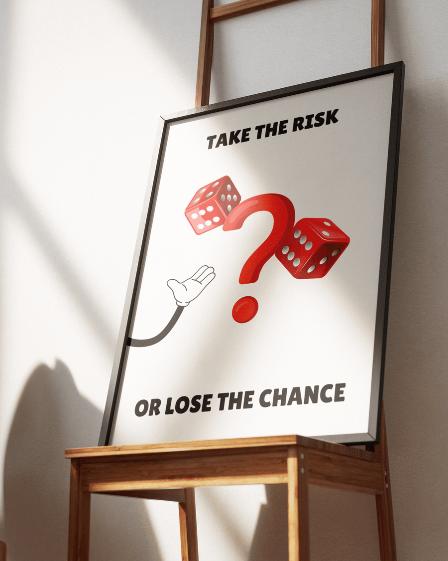 Take The Risk Or Lose The Chance poster styled room photo 5