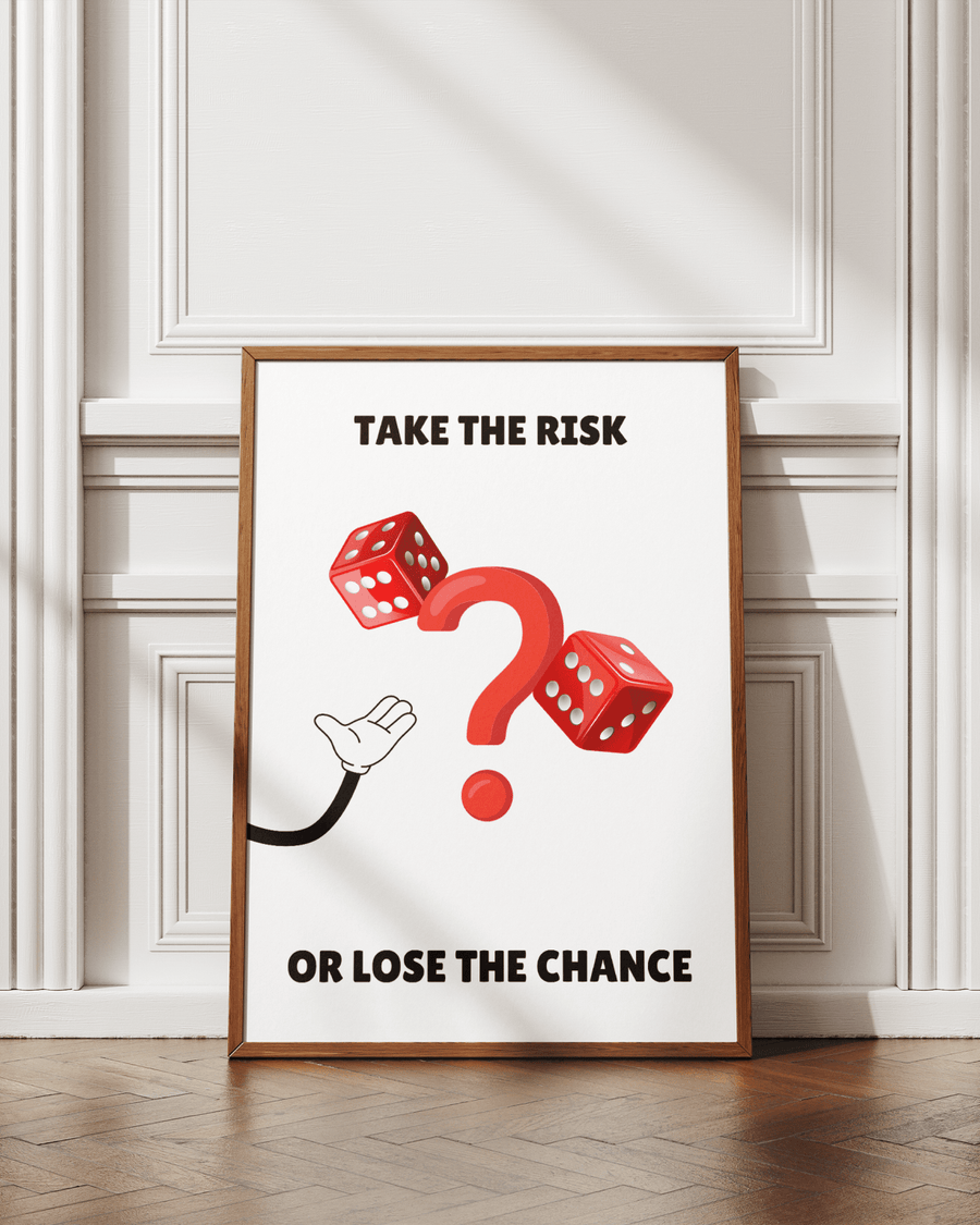 Take The Risk Or Lose The Chance poster styled room photo 6