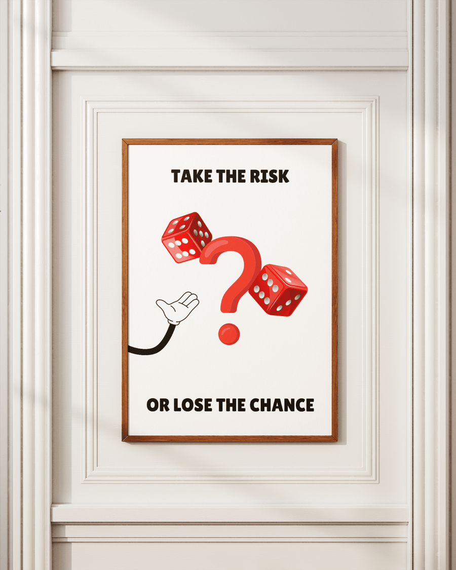 Take The Risk Or Lose The Chance poster styled room photo 7