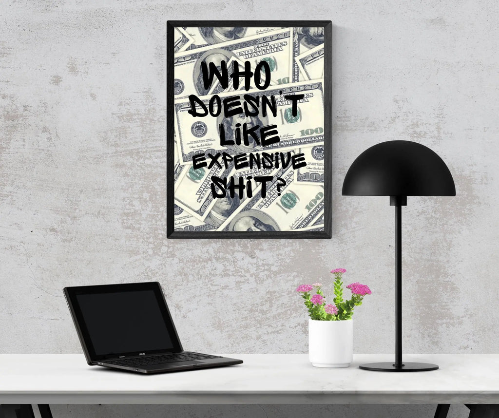 Who Doesn't Like Expensive Shit? Framory Prints