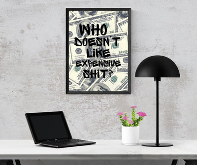 Who Doesn't Like Expensive Shit? Framory Prints