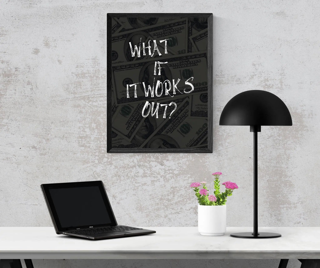 What if it all works out? 2 Framory Prints