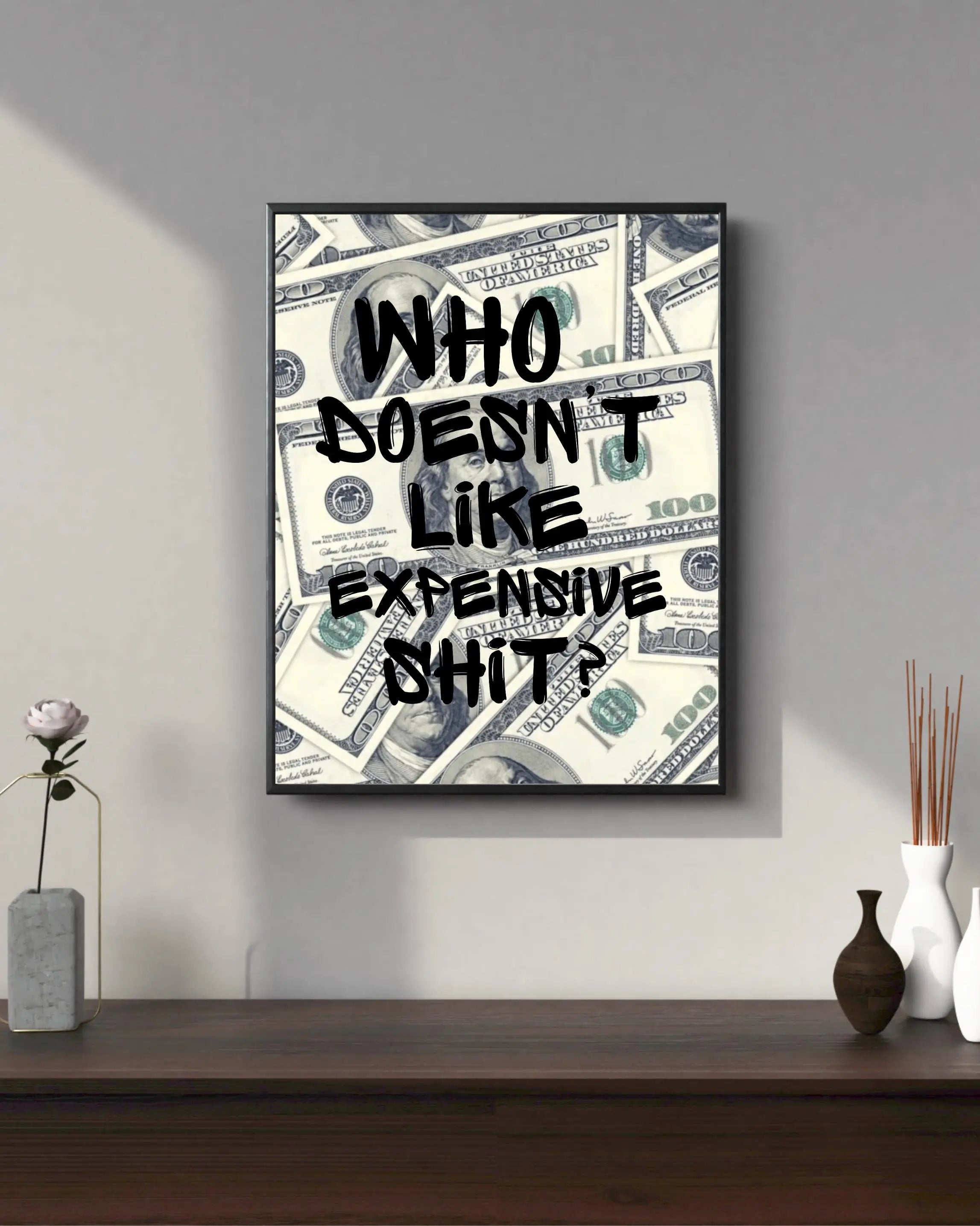 Who Doesn't Like Expensive Shit? Framory Prints