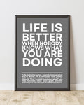 Life is Better When NOBODY Knows What You Are Doing Framory Prints