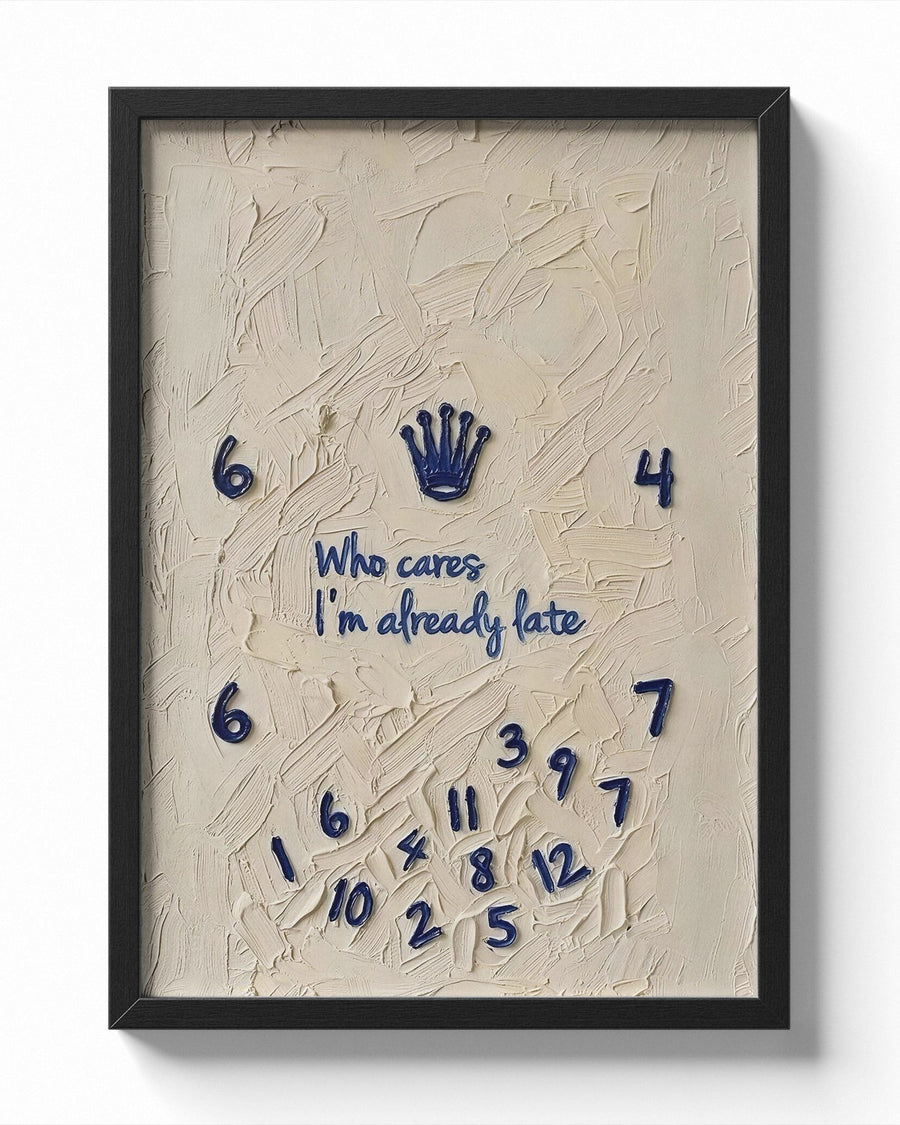 Who Cares, I'm Already Late poster styled room photo 1