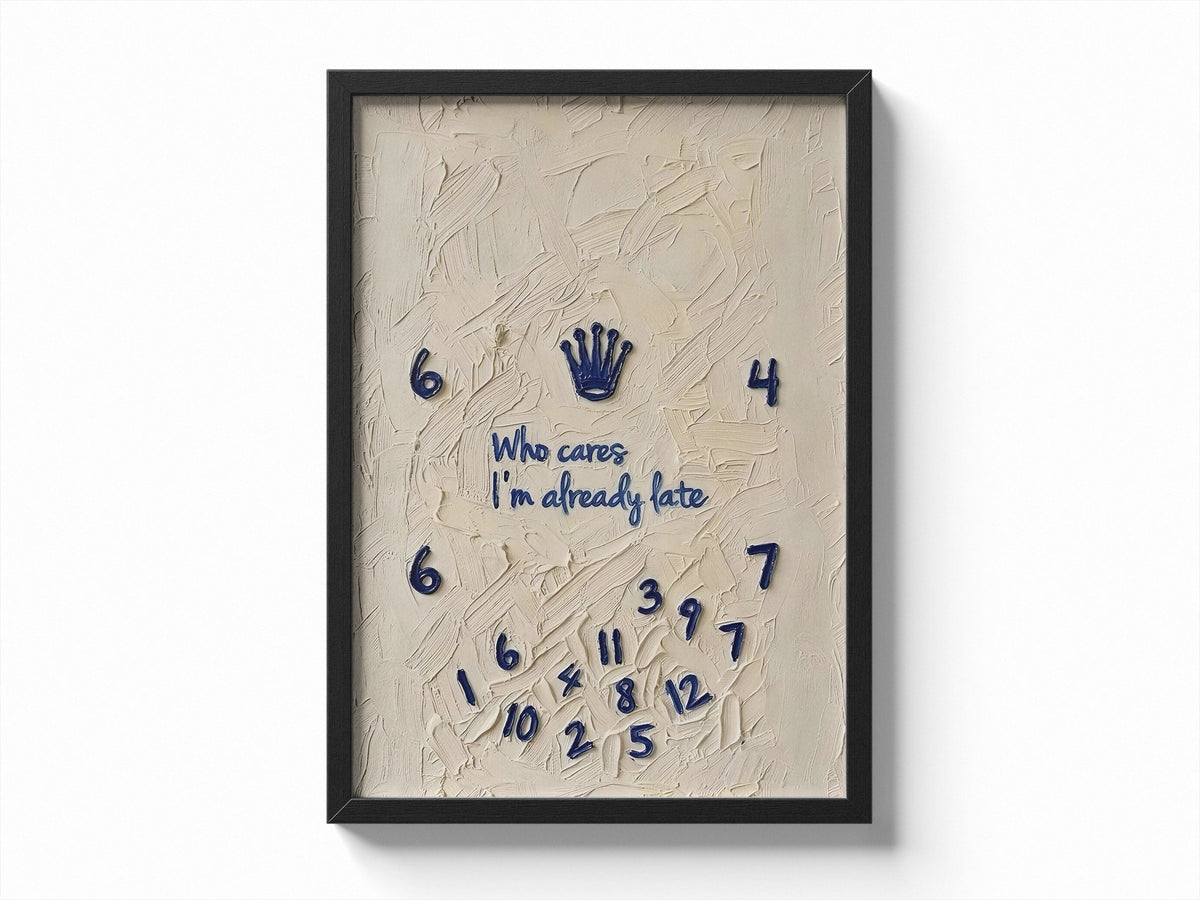 Who Cares, I'm Already Late poster styled room photo 1