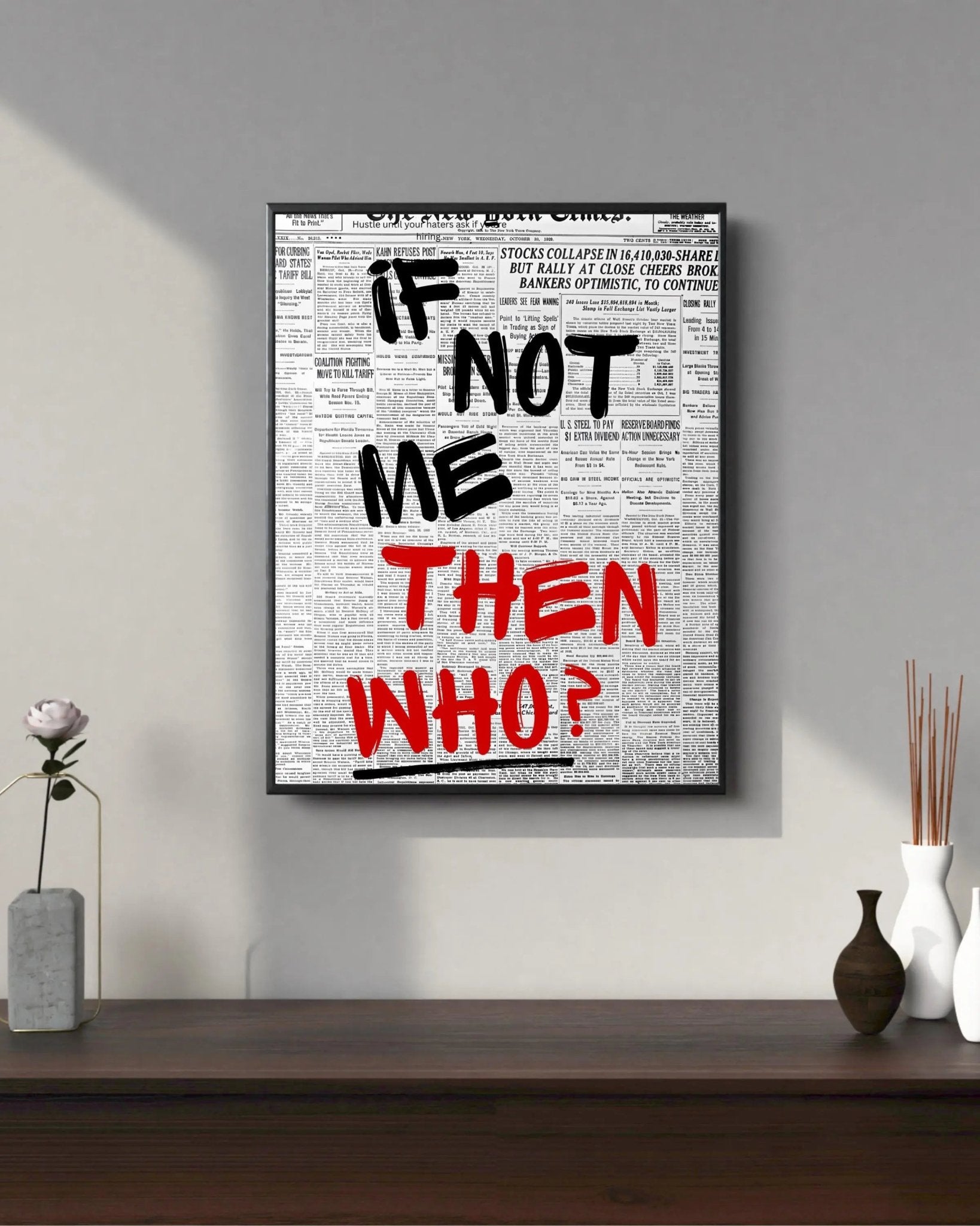 If Not Me, THEN WHO? poster styled room photo 3
