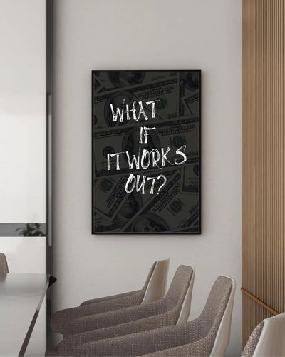 What if it all works out? 2 Framory Prints