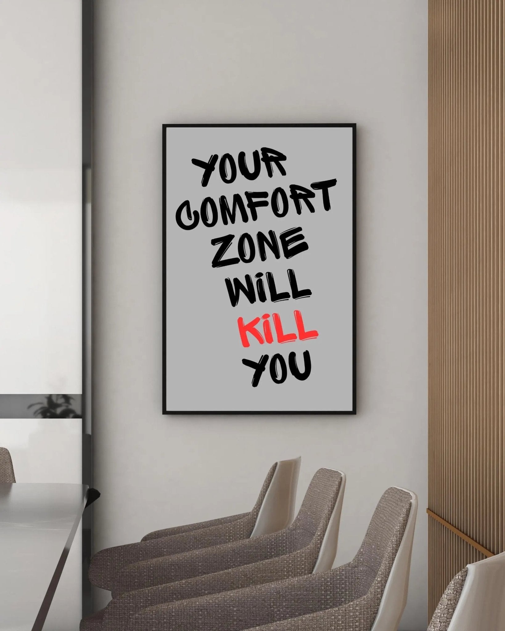 Your Comfort Zone Will Kill You poster styled room photo 2