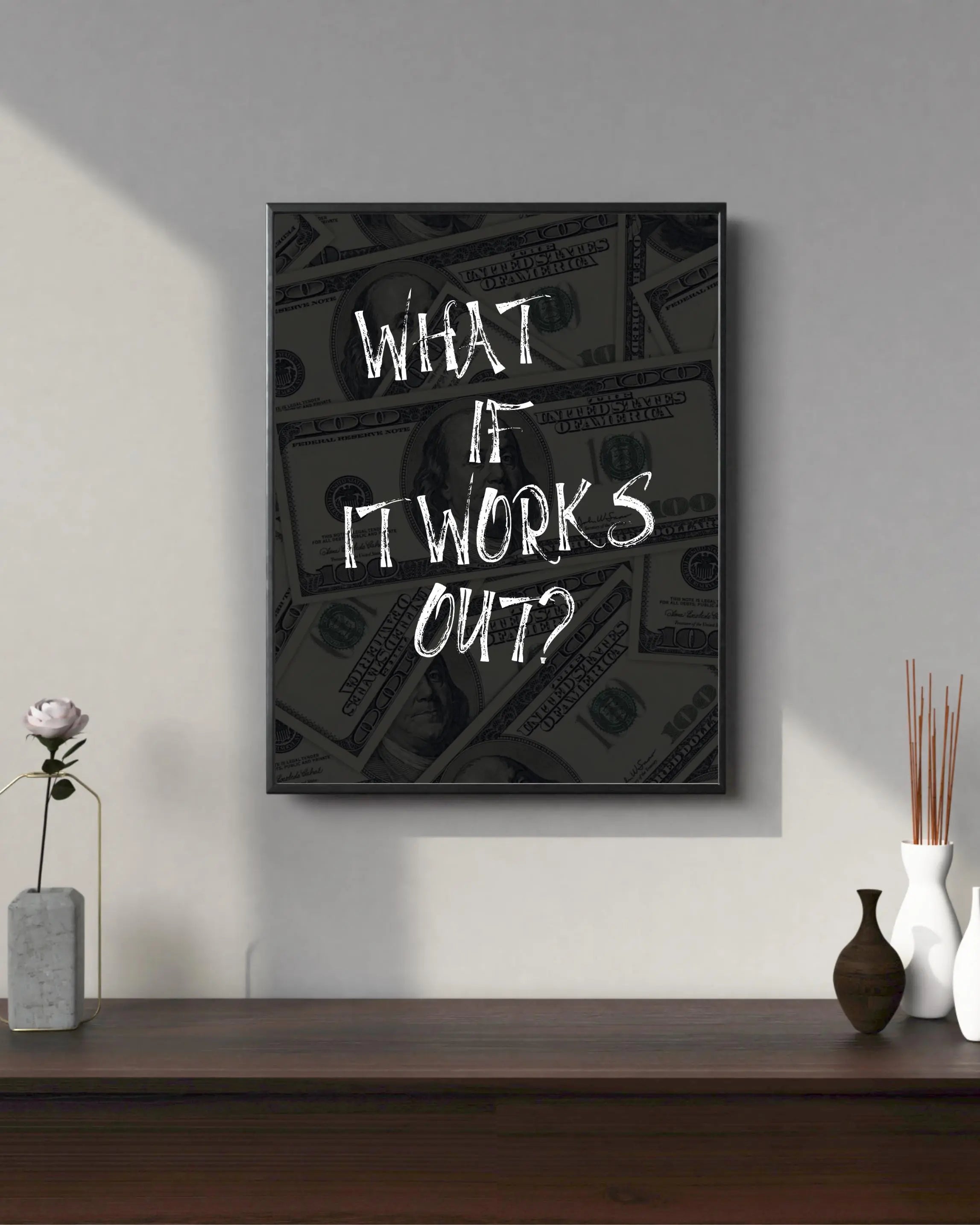 What if it all works out? 2 Framory Prints