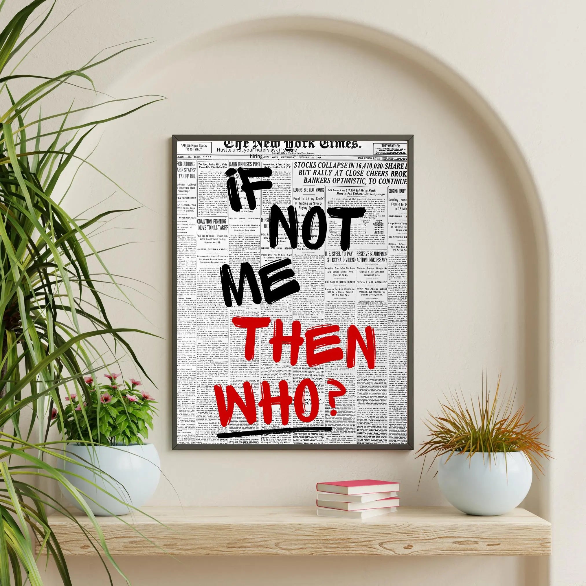 If Not Me, THEN WHO? Framory Prints