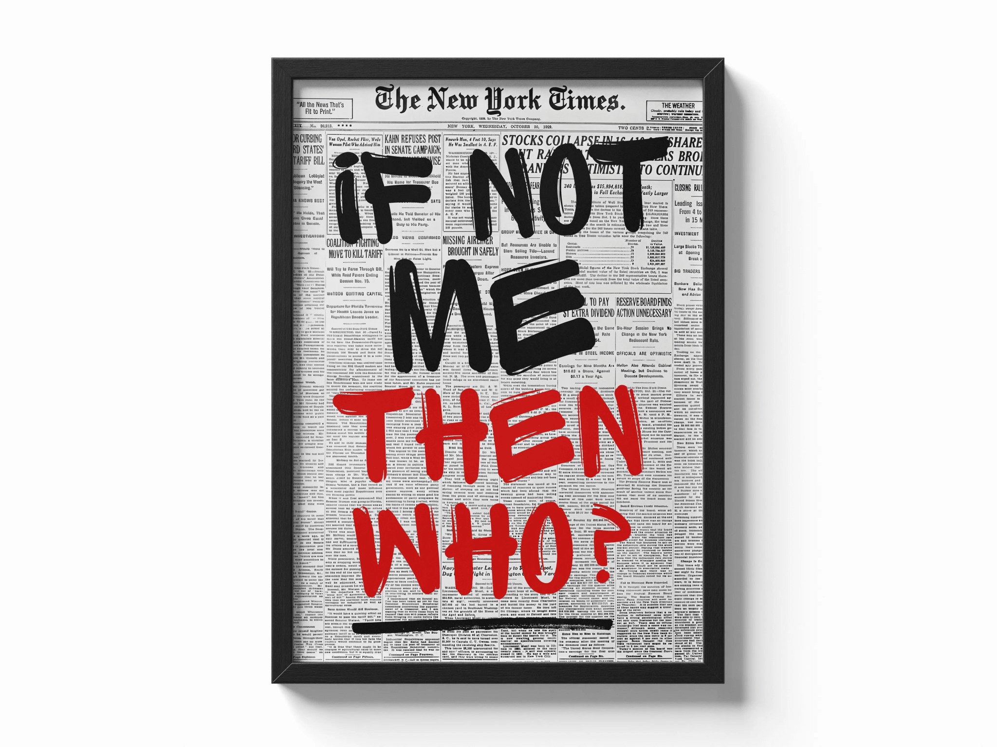 If Not Me, THEN WHO? poster — Framory Prints