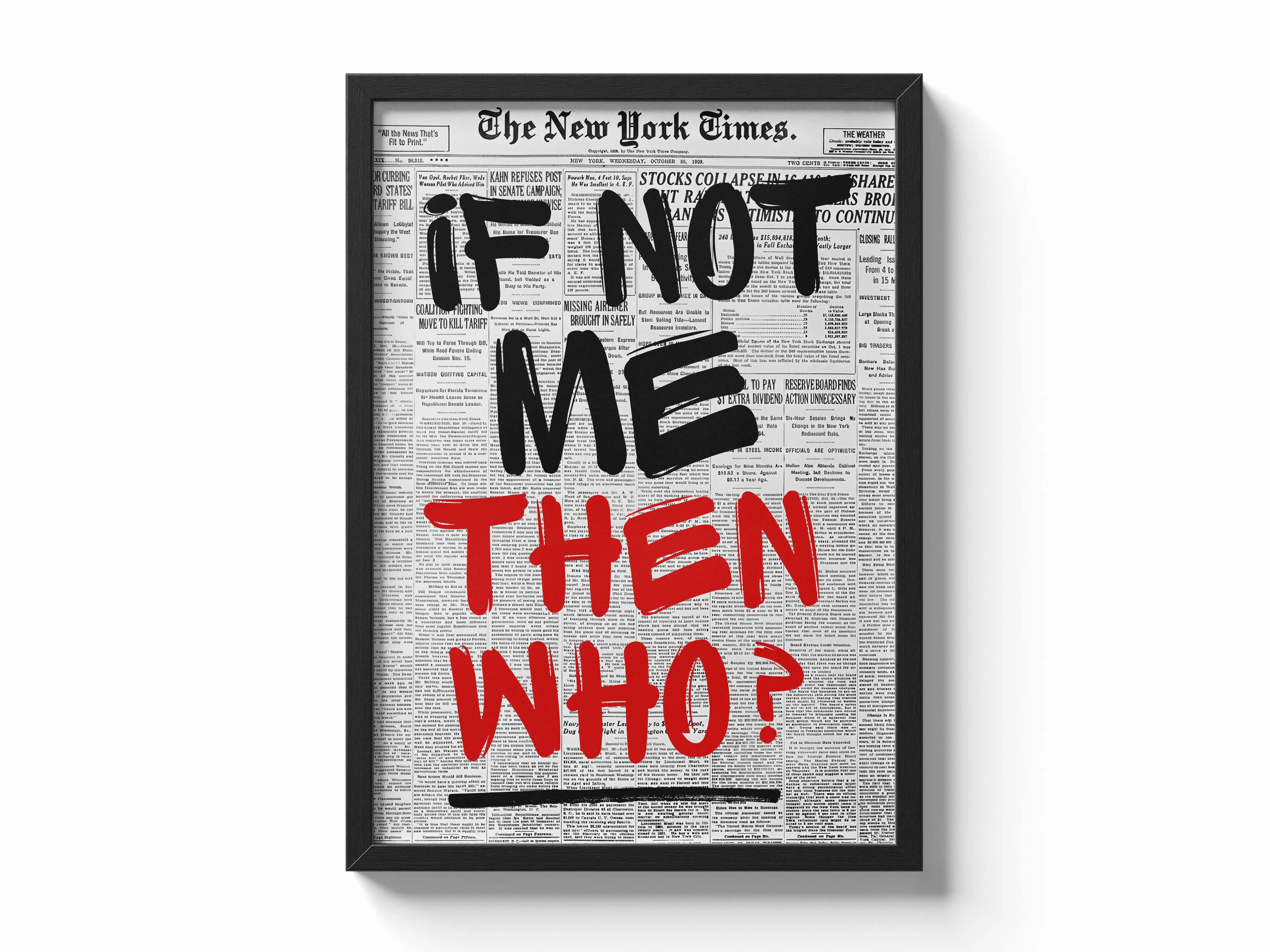 If Not Me, THEN WHO? Framory Prints