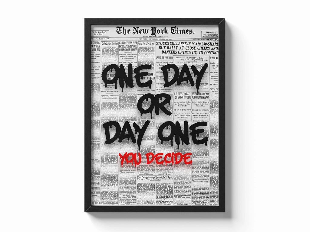 One Day or Day One - You Decide Framory Prints